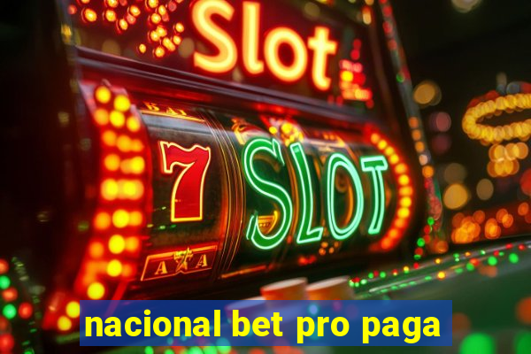 nacional bet pro paga